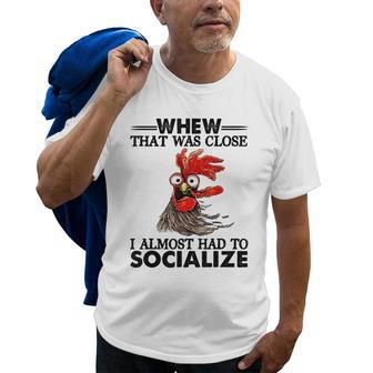 Whew That Was Close I Almost Had To Socialize Old Men T-shirt | Mazezy