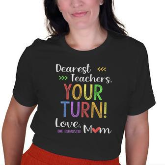 Funny Back To School Mom Dear Teachers Your Turn Cute Gifts For Mom Funny Gifts Old Women T-shirt Graphic Print Unisex Tee | Mazezy DE