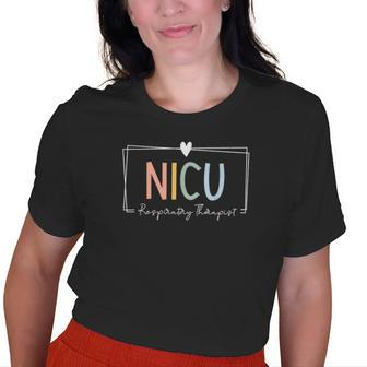 Nicu Respiratory Therapist Nicu Rt Icu Neonatal Tiny Humans Old Women T-shirt | Mazezy