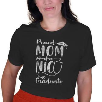 Proud Mom Nicu Graduate Newborn Nurse Old Women T-shirt | Mazezy