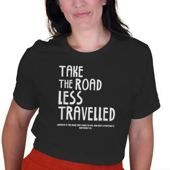 Take The Road Less Traveled Matthew 7 14 Old Women T-shirt Graphic Print Unisex Tee | Mazezy