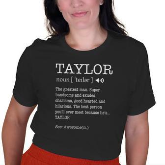 The Name Taylor Funny Adult Definition Mens Personalized Taylor Funny Gifts Old Women T-shirt Graphic Print Unisex Tee | Mazezy
