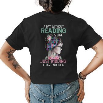 A Day Without Reading Is Like Book Lover Book Nerd Librarian Gift For Womens Womens Back Print T-shirt | Mazezy