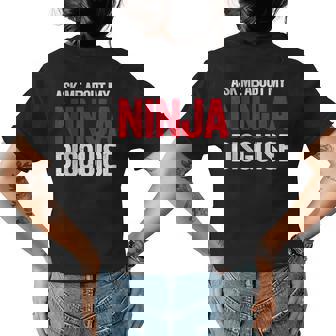 Ask Me About Ninja Disguise Men Women Kids Funny Youth Womens Back Print T-shirt | Mazezy
