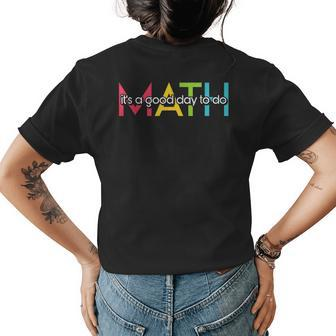 Back To School Its A Good Day To Do Math Teachers Women Kids Math Funny Gifts Womens Back Print T-shirt | Mazezy