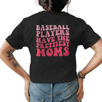 Baseball Players Have The Prettiest Moms Groovy Baseball Baseball Funny Gifts Womens Back Print T-shirt | Mazezy