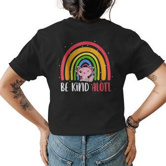 Be Kind Alotl Axolotl Rainbow Teacher Positive Inspirational Womens Back Print T-shirt | Mazezy