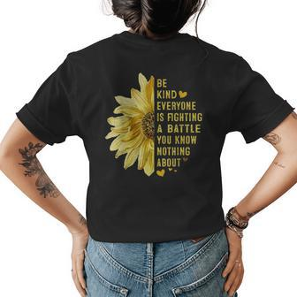 Be Kind Everyone You Meet Is Fighting A Battle Sunflower Womens Back Print T-shirt | Mazezy