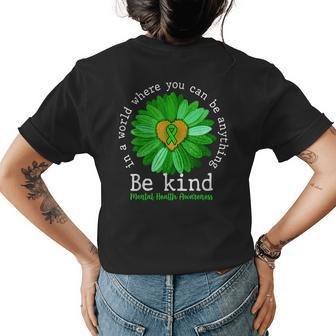 Be Kind Mental Health Awareness Green Sunflower Ribbon Women Womens Back Print T-shirt | Mazezy