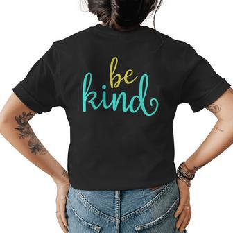 Be Kind Positive Behavior Kindness Womens Back Print T-shirt | Mazezy