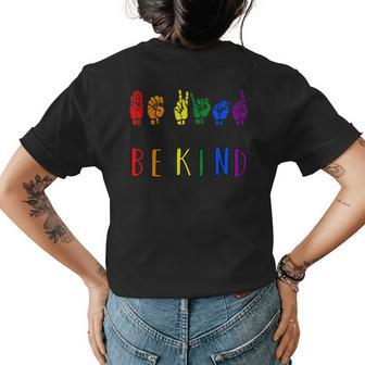 Be Kind Pride Sign Language Rainbow Teachers Interpreter Asl Womens Back Print T-shirt | Mazezy