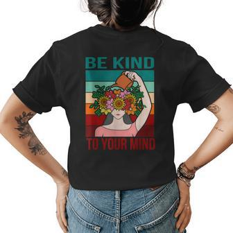 Be Kind To Your Mind Fill Your Brain Positive Mental Health Womens Back Print T-shirt | Mazezy