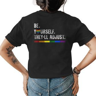 Be Yourself Theyll Adjust Lgbtq Rainbow Flag Gay Pride Ally Womens Back Print T-shirt | Mazezy