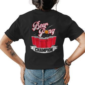 Beer Pong Champion Alcohol Drinking Party Team College Womens Back Print T-shirt | Mazezy