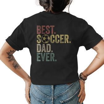 Best Soccer Dad Ever Daddy Fathers Day Vintage Womens Gift Womens Back Print T-shirt - Seseable