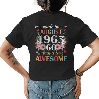 Born August 1963 60Th Birthday Gift Made In 1963 60 Year Old Womens Back Print T-shirt - Seseable