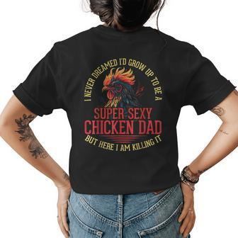 Chicken Lover Best Dad Ever Chicken Farmer Fathers Day Womens Back Print T-shirt - Seseable