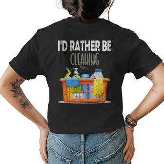 Cleaning Lady Id Rather Be Cleaning Housekeeper Womens Back Print T-shirt - Thegiftio UK