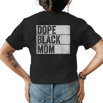 Dope Black Mom Black History Month Pride Junenth Womens Back Print T-shirt | Mazezy