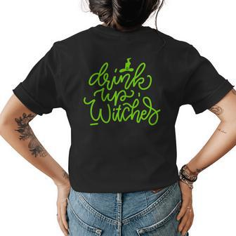 Drink Up Witches Halloween Fall Trick Or Treat Sassy Womens T-shirt Back Print | Mazezy