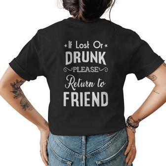 Drinking If Lost Or Drunk Return To Friend Funny Womens Back Print T-shirt | Mazezy