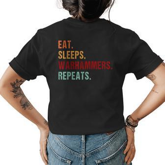 Eat Sleep Warhammers Repeat Funny Gamer Gaming Video Game Womens Back Print T-shirt - Thegiftio UK
