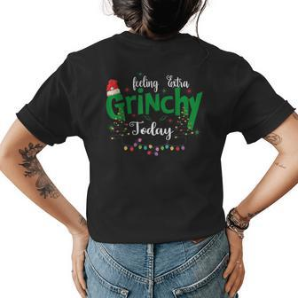 Feeling Extra Grinchy Today Christmas Day Womens Back Print T-shirt | Mazezy
