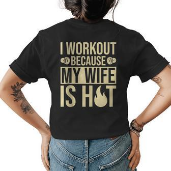 Fitness Gym Motivation I Workout Because My Wife Is Hot Womens Back Print T-shirt - Monsterry DE
