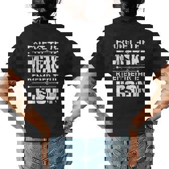 Forget The Mistake Remember The Lesson - Inspirational Womens Back Print T-shirt | Mazezy