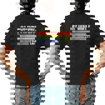 Fort Worth Texas Pride Rainbow Flag Gay Pride Merch Queer Womens Back Print T-shirt | Mazezy