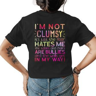 Funny Clumsy Quote Im Not Clumsy Funny Sarcastic Womens Back Print T-shirt | Mazezy