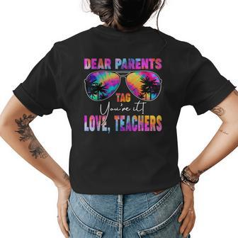 Funny Dear Parents Tag Youre It Love Teachers Summer Break Womens Back Print T-shirt | Mazezy