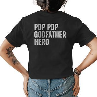 Funny Distressed Pop Pop Godfather Hero Apparel Grandpa Dad Womens Back Print T-shirt | Mazezy