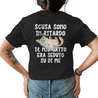 Funny Italian Cat Dad Or Cat Mom Scusa Il Ritardo Il Gatto Womens Back Print T-shirt | Mazezy