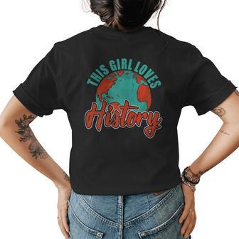 Girl Loves History Funny Historian And History Teacher Gift Gift For Womens Womens Back Print T-shirt | Mazezy