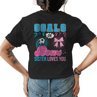 Goals Or Bows Sister Loves You Gender Reveal Soccer Womens Back Print T-shirt | Mazezy