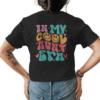 Groovy Retro In My Cool Aunt Era Cool Gifts For Auntie Womens Back Print T-shirt | Mazezy