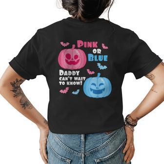 Halloween Gender Reveal Daddy Cant Wait To Know Fall Theme Womens T-shirt Back Print | Mazezy