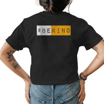 Hashtag Be Kind Unity Day Bekind Kindness Antibullying Womens Back Print T-shirt | Mazezy