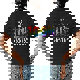 I Am 100 That Bitch Funny Gay Lesbian Pride Lgbt Rainbow Womens Back Print T-shirt | Mazezy