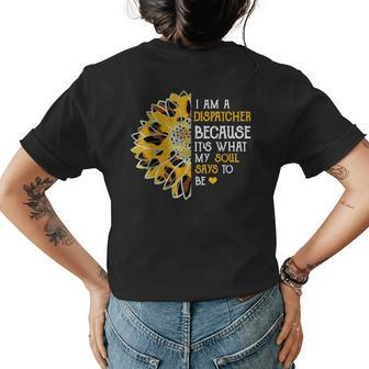 I Am Dispatcher Funny My Soul Saying To Be Leopard Sunflower Womens Back Print T-shirt | Mazezy