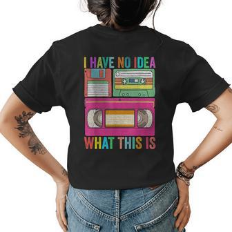 I Have No Idea What This Is 70S 80S 90S Outfit Men Women Kid 70S Vintage Designs Funny Gifts Womens Back Print T-shirt | Mazezy