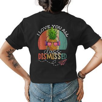 I Love You All Class Dismissed Ananas Vintage For Women Men Womens Back Print T-shirt | Mazezy