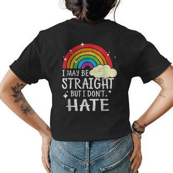 I May Be Straight But I Dont Hate Lgbt Pride Rainbow Womens Back Print T-shirt | Mazezy