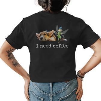 I Need Coffee - Funny Fairy & Corgi Dog & Coffee Lover Womens Back Print T-shirt | Mazezy