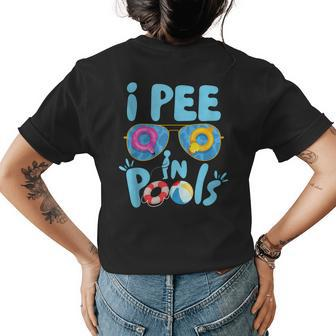 I Pee In Pools Jokes Sarcastic Saying Funny Pools Lover Womens Back Print T-shirt | Mazezy