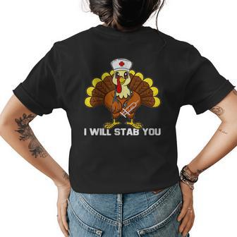 I Will Stab You Nurse Funny Thanksgiving Turkey Nursing Gift Gifts For Turkey Lovers Funny Gifts Womens Back Print T-shirt | Mazezy