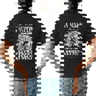 Id Rather Be Birding Bird Lover Birdwatching Binoculars Birdwatching Gifts Womens Back Print T-shirt | Mazezy