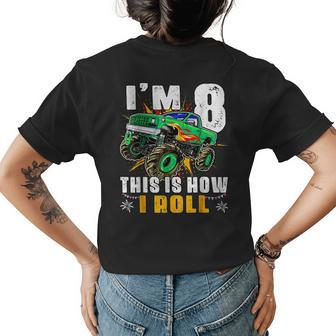 Im 8 This Is How I Roll Monster Truck 8Th Birthday Boys Funny Birthday Gifts Womens Back Print T-shirt | Mazezy