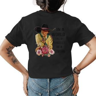 In A World Full Of Princesses Be A Cowgirl Womens Back Print T-shirt | Mazezy